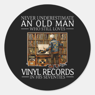 Underestimate An Old Man Who Loves Vinyl Records Classic Round Sticker