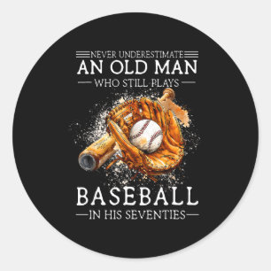 Underestimate an old man who plays baseball classic round sticker