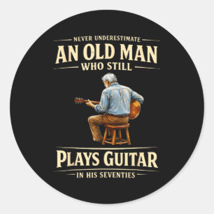 Underestimate an old man who plays guitar seventie classic round sticker