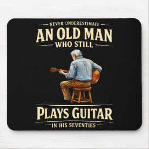 Underestimate an old man who plays guitar seventie mouse pad