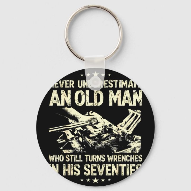 Underestimate an old man who turns wrenches  key ring (Front)