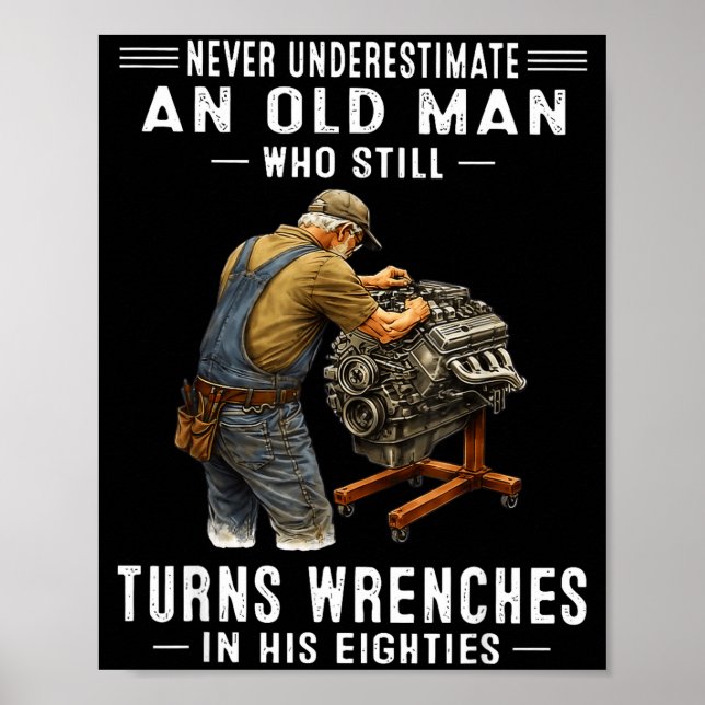 Underestimate an old man who turns wrenches  poster (Front)