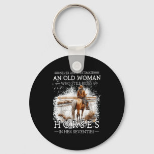 Underestimate an old woman who rides horses  key ring