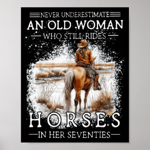 Underestimate an old woman who rides horses poster