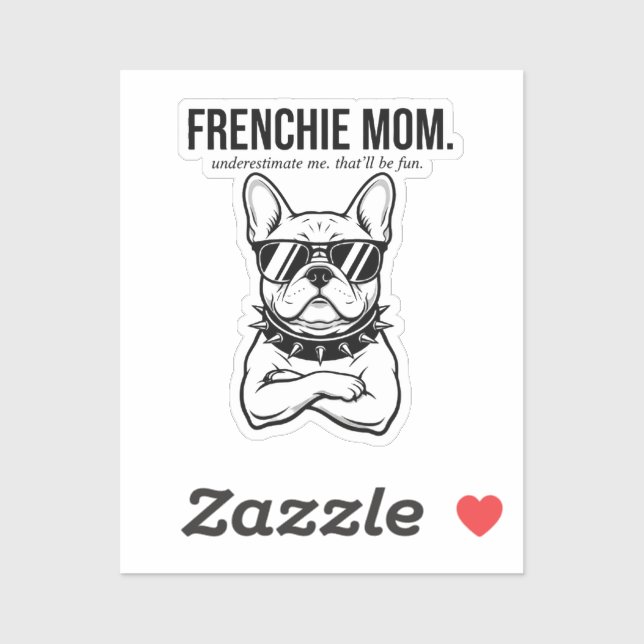 Underestimate Me Frenchie Mum Bold Dog Mum Gift (Sheet)