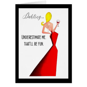 "Underestimate me - That'll be fun." Diva