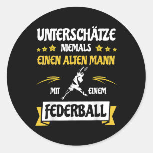 Underestimate Never An Old Man _ Badminton Shuttle Classic Round Sticker