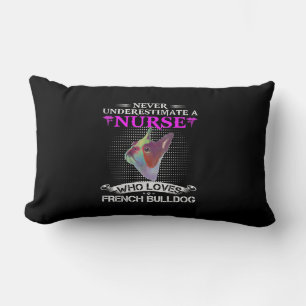 Underestimate Nurse Who Loves French Bulldog Gift Lumbar Cushion