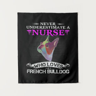 Underestimate Nurse Who Loves French Bulldog Gift Tapestry