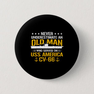 Underestimate old man who served on uss america 6 cm round badge