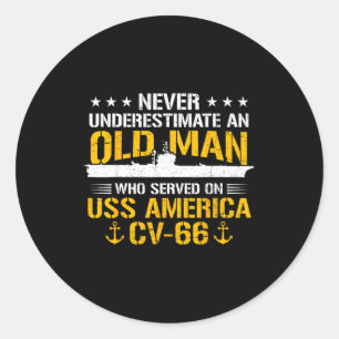Underestimate old man who served on uss america classic round sticker