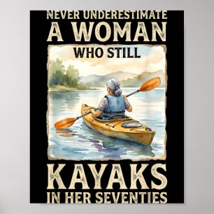 Underestimate woman who kayaks in her seventies poster