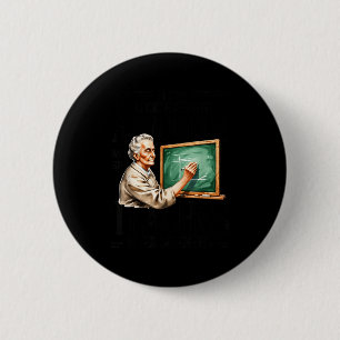 Underestimate woman who teaches in her seventies 6 cm round badge