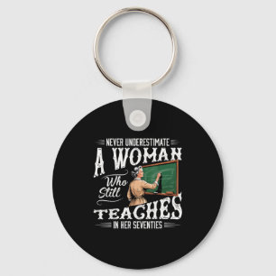 Underestimate woman who teaches in her seventies  key ring