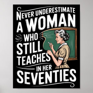 Underestimate Woman Who Teaches in Her Seventies Poster