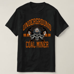 UNDERGROUND COAL MINER T-Shirt