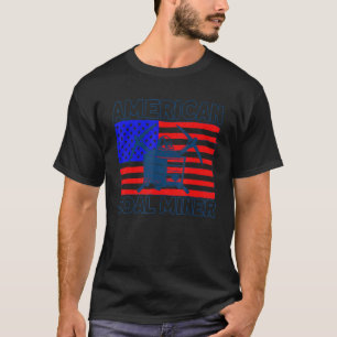 Underground Mining American Coal Miner American Co T-Shirt