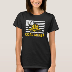 Underground Mining Coal Miner American Coal Miner  T-Shirt