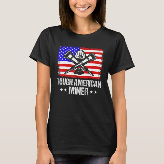 Underground Mining Tough American Miner American C T-Shirt (Front)