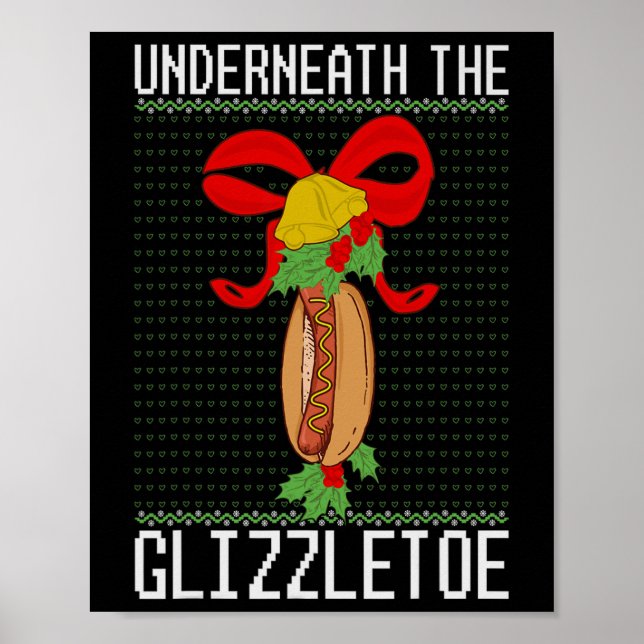Underneath The Glizzletoe Hot Dog Funny Ugly Chris Poster (Front)