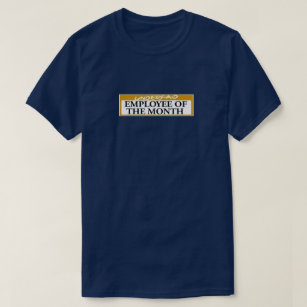 Underpaid Employee of the Month T-Shirt