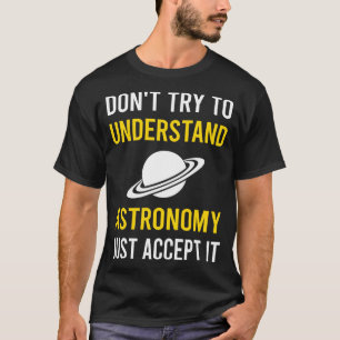 Understand Astronomy T-Shirt