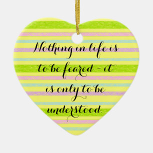 Understand More Curie Quote Ornament