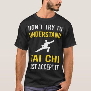 Understand Tai Chi T-Shirt