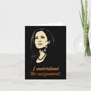 Understand The Ignment - Kamala Harris 2024 Electi Card