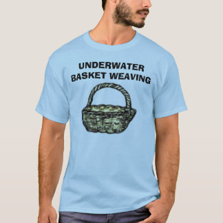 UNDERWATER BASKET WEAVING T-Shirt