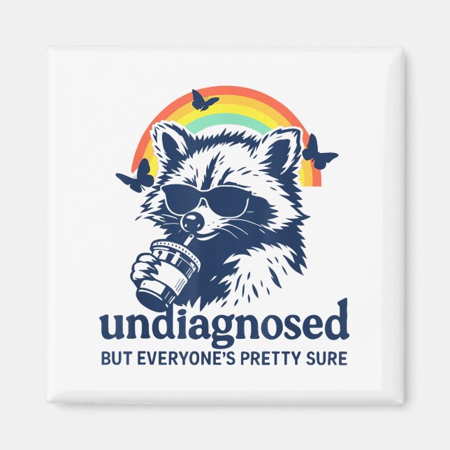 Undiagnosed But Everyone's Pretty Sure Funny Racco Magnet (Front)