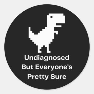 Undiagnosed But Everyone's Pretty Sure Ironic Ment Classic Round Sticker