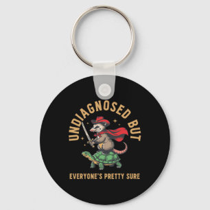 Undiagnosed But Everyone's Pretty Sure Opossum  Key Ring