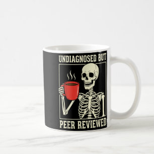 Undiagnosed But Peer Reviewed Skeleton Coffee Mug