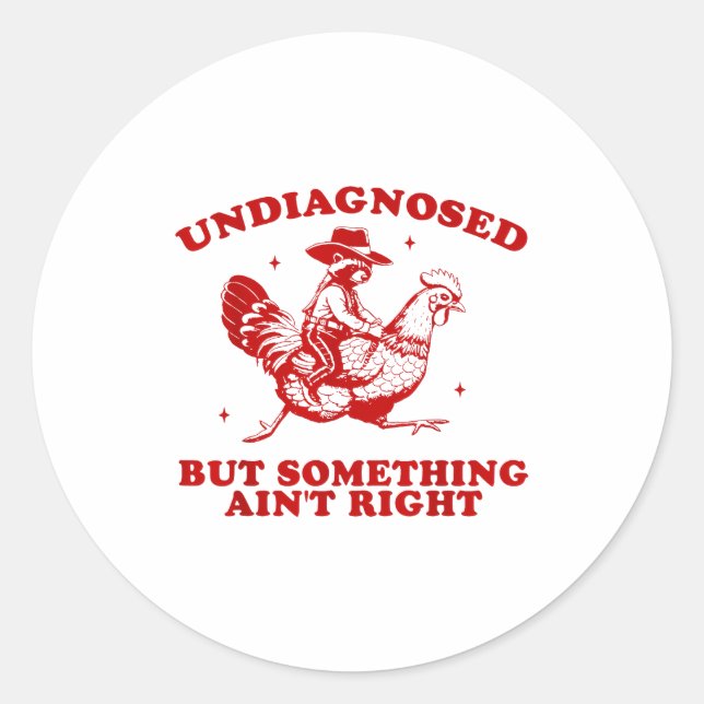Undiagnosed But Soing Ain't Right Funny Raccoon Ch Classic Round Sticker (Front)