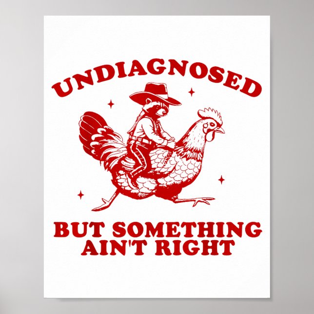 Undiagnosed But Soing Ain't Right Funny Raccoon Ch Poster (Front)