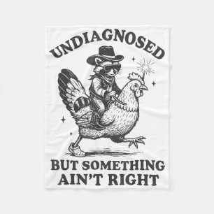 Undiagnosed But Soing Aint Right Funny Racoon Chi Fleece Blanket