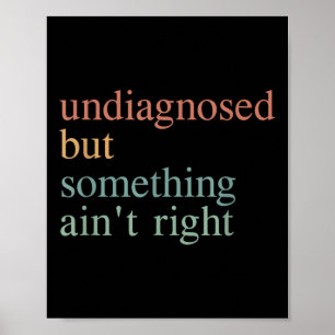 Undiagnosed But Soing Aint Right Mental Health Awa Poster