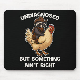 Undiagnosed But Something Ain’t Right Racoon Ridi Mouse Pad