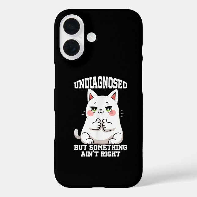 Undiagnosed But Something Ain't Right  Case-Mate iPhone Case (Back)