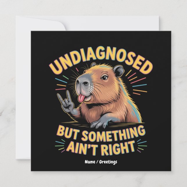 Undiagnosed But Something Ain't Right Fun Capybara Invitation (Front)