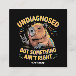 Undiagnosed But Something Ain't Right Fun Capybara Square Business Card