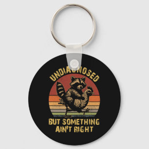 Undiagnosed But Something Ain't Right Funny Raccoo Key Ring
