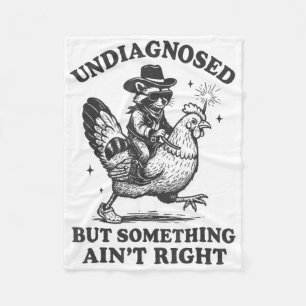 Undiagnosed But Something Ain't Right Racoon Chic Fleece Blanket