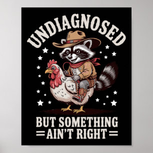 Undiagnosed But Something Ain't Right Racoon Men  Poster