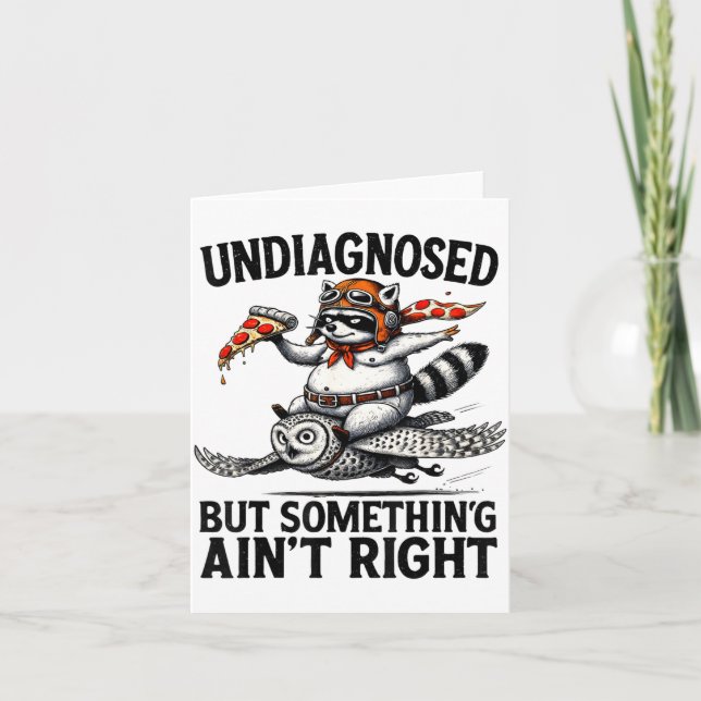 Undiagnosed Soing Aint Right Funny Raccoon Zza Owl Card (Front)