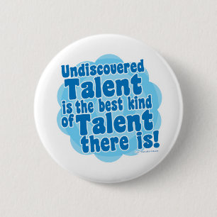 Undiscovered Talent 6 Cm Round Badge