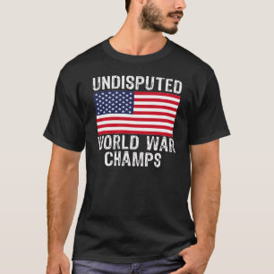 UNDISPUTED WORLD WAR CHAMPS T-Shirt