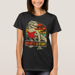 Unearth a story dinosaur reading book dino t rex T-Shirt