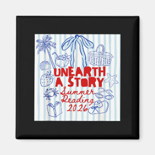 Unearth A Story Summer Reading 2026 Teacher Magnet